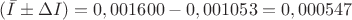 $(\bar{I}&plusmn;\Delta I)=0,001600-0,001053=0,000547$