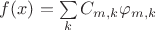 $f(x) = \sum\limits_{k}^{} C_{m,k}\varphi_{m,k}$