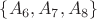 $\{A_6,A_7,A_8\}$ $\{A_6,A_7,A_8\}$