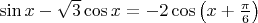 $\sin x - \sqrt 3 \cos x =  - 2\cos \left( {x + \frac{\pi }{6}} \right)$