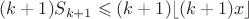 $(k+1)S_{k+1}\leqslant(k+1)\lfloor{(k+1)x}\rfloor$