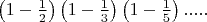 $\[\left( {1 - \frac{1}{2}} \right)\left( {1 - \frac{1}{3}} \right)\left( {1 - \frac{1}{5}} \right).....\]$