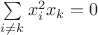 $\sum\limits_{i\neq k}x_i^2x_k=0$