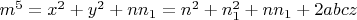 $m^5=x^2+y^2+nn_1=n^2+n_1^2+nn_1+2abcz$