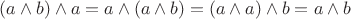 $(a\wedge b)\wedge a = a\wedge (a\wedge b) = (a\wedge a) \wedge b = a \wedge b$