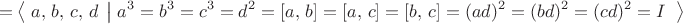 $$=\left\langle\;a,\,b,\,c,\,d\;\left|\;a^3=b^3=c^3=d^2=[a,\,b]=[a,\,c]=[b,\,c]=(ad)^2=(bd)^2=(cd)^2=I\;\right{}\right\rangle$$