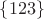 $\{123\}$