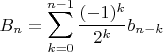 $$B_n=\sum\limits_{k=0}^{n-1}\frac{(-1)^k}{2^k}b_{n-k}$$