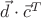 $\vec{d}\cdot \vec{c}^T$