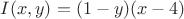 $I(x,y)=(1-y)(x-4)$