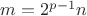 $m=2^{p-1} n$