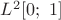 $L^2[0;\ 1]$