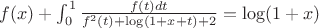 $f(x)+\int_{0}^{1}\frac{f(t)dt}{f^2(t)+\log(1+x+t)+2}=\log(1+x)$ $f(x)+\int_{0}^{1}\frac{f(t)dt}{f^2(t)+\log(1+x+t)+2}=\log(1+x)$