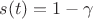 $s(t)=1-\gamma$