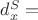 $d_x^S =$