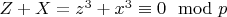 $Z +X =  z^3+x^3\equiv 0\mod p$