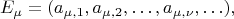$$E_{\mu}=(a_{\mu,1},a_{\mu,2},\ldots,a_{\mu,\nu},\ldots),$$