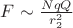 $F\sim\frac{NqQ}{r^2_2}$