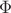 $\[\Phi \]$