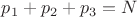 $p_1+p_2+p_3=N$