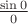 $\frac{\sin 0}0$