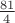 $\frac{81}{4}$