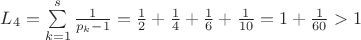 $L_4=\sum\limits_{k=1}^s\frac{1}{p_k-1}=\frac{1}{2}+\frac{1}{4}+\frac{1}{6}+\frac{1}{10}=1+\frac{1}{60}>1$