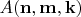 $A(\mathbf{n}, \mathbf{m}, \mathbf{k})$
