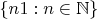 $\{n1:n\in\mathbb N\}$