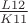 $\frac{L 12}{K 11}$