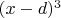 $(x-d)^3$