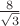 $\frac 8 {\sqrt 3}$