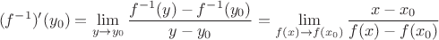$$(f^{-1})'(y_0) = \lim_{y\to y_0}{\dfrac{f^{-1}(y) - f^{-1}(y_0)}{y - y_0}} = \lim_{f(x)\to f(x_0)}\dfrac{x -x_0}{f(x) - f(x_0)}$$