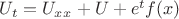 $U_t=U_x_x+U+e^tf(x)$