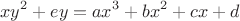 $$xy^2+ey=ax^3+bx^2+cx+d$$