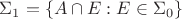 \Sigma_1 = \{ A \cap E : E \in \Sigma_0 \}