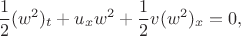 $$\frac12(w^2)_t+u_xw^2+\frac12v(w^2)_x=0,$$