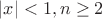 $|x|<1, n\geq 2$