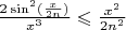 $\frac{2\sin^2(\frac{x}{2n})}{x^3}\leqslant\frac{x^2}{2n^2}$
