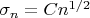$\sigma_n=Cn^{1/2}$