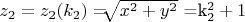 $ z_2=z_2(k_2)= $\sqrt[]{x^2+y^2}$ =k_2^2+1 $