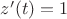 $z'(t)=1$ $z'(t)=1$