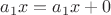 $a_1x = a_1x + 0$