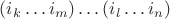 $(i_k\dots i_m)\dots(i_l\dots i_n)$