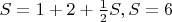 $S=1+2+\frac{1}{2}S, S=6$