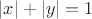 $|x|+|y|=1$