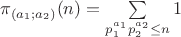 $\pi _{(a_1;a_2)}(n) = \sum\limits_{p_1^{a_1}p_2^{a_2} \leq n} 1$