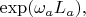 $\exp(\omega_aL_a),$