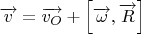 $\overrightarrow{v} = \overrightarrow{v_{O}} + \left[\overrightarrow{\omega}, \overrightarrow{R}\right]$