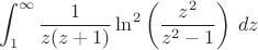 $$\int_1^\infty\frac{1}{z(z+1)}\ln^2\left(\frac{z^2}{z^2-1}\right)\,dz$$